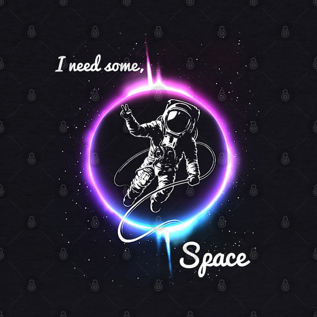 I need some Space by Alema Art